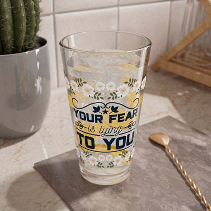 Your Fear Is Lying To You - Affirmation Pint Glass, 16oz