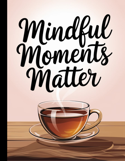 Mindful Moments Matter Composition Notebook