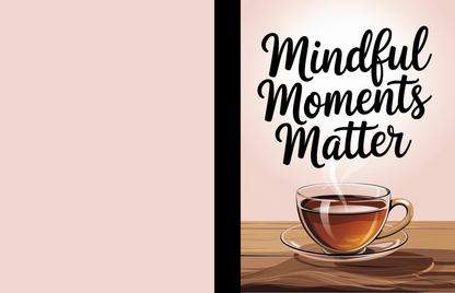 Mindful Moments Matter Composition Notebook