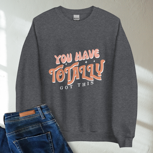 You Have Totally Got This Retro Mental Health Awareness Crew Neck Sweatshirt - Cozy & Inspirational