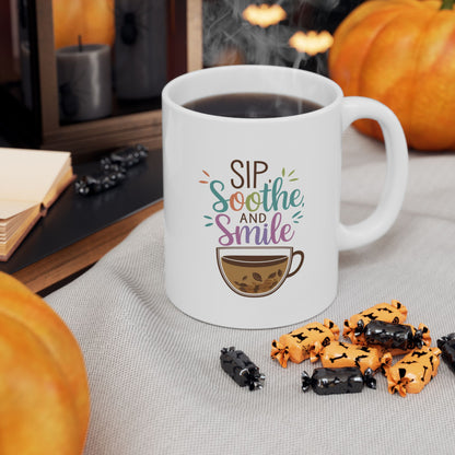 Sip, Soothe, and Smile Ceramic Mug, (11oz, 15oz)