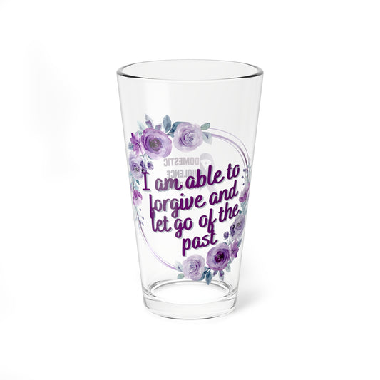 I am able to forgive and let go of the past - Affirmation Pint Glass, 16oz