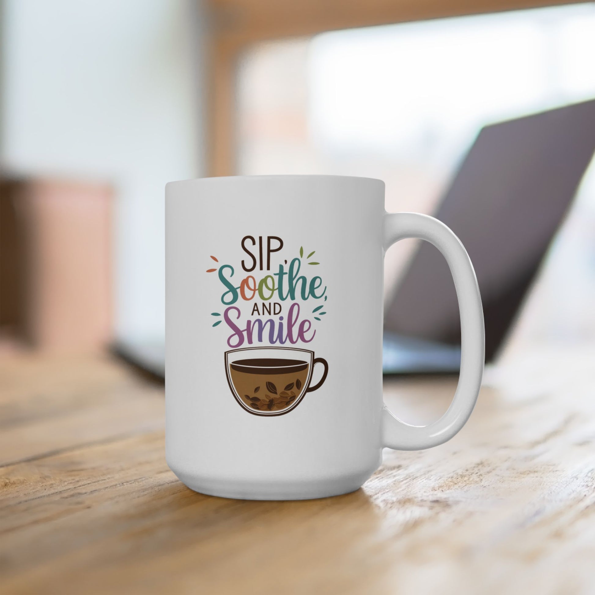 Sip, Soothe, and Smile Ceramic Mug, (11oz, 15oz)