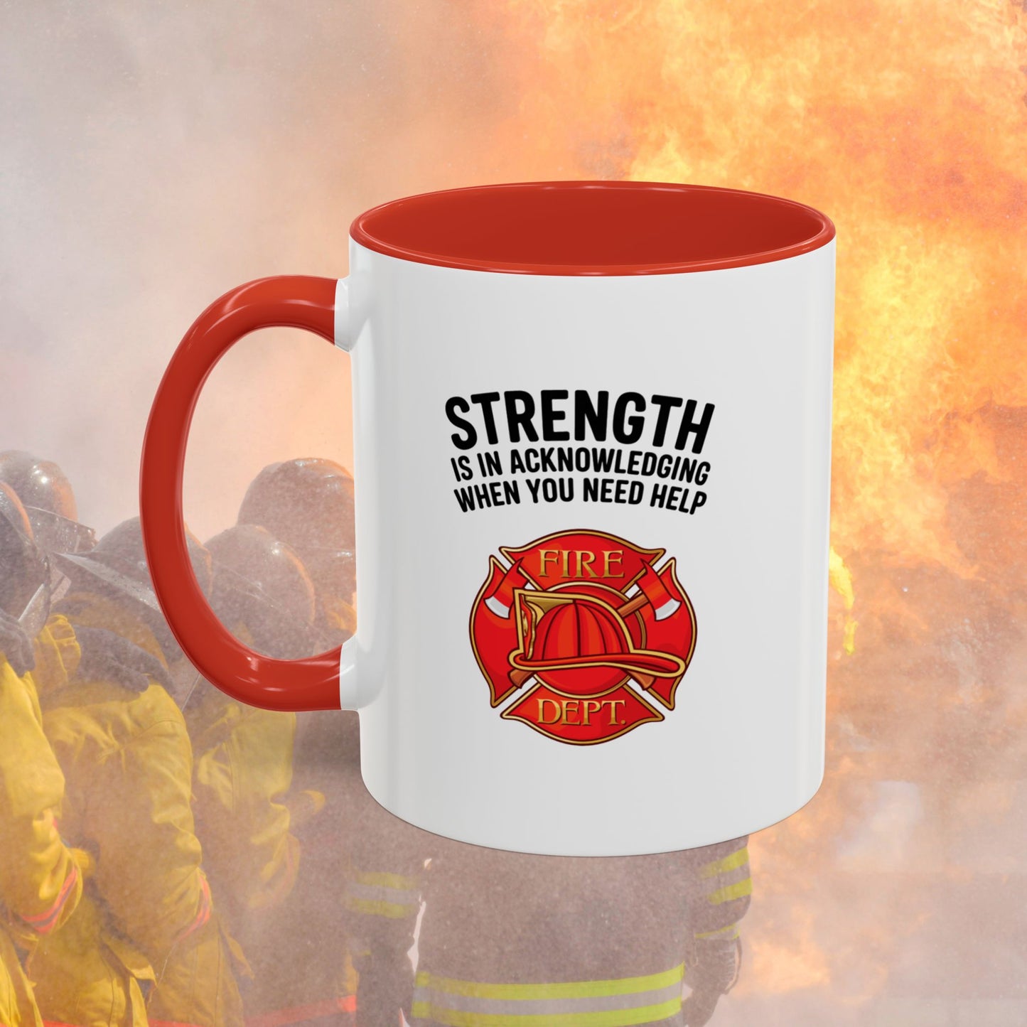 Strength Is In Acknowledging When You Need Help, Firefighter - Mental Health Awareness for Firefighters, Accent Coffee Mug (11, 15oz)