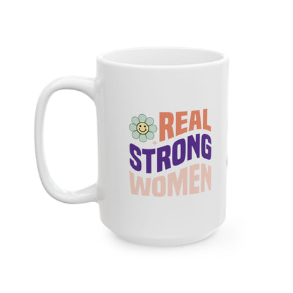 Real Strong Women Ceramic Mug, (11oz, 15oz)