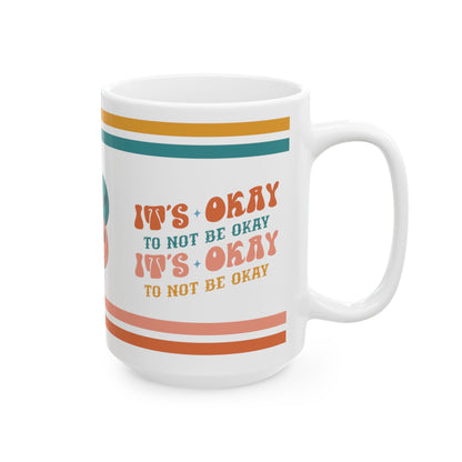 It's Okay To Not Be Okay Retro Ceramic Mug, (11oz, 15oz)