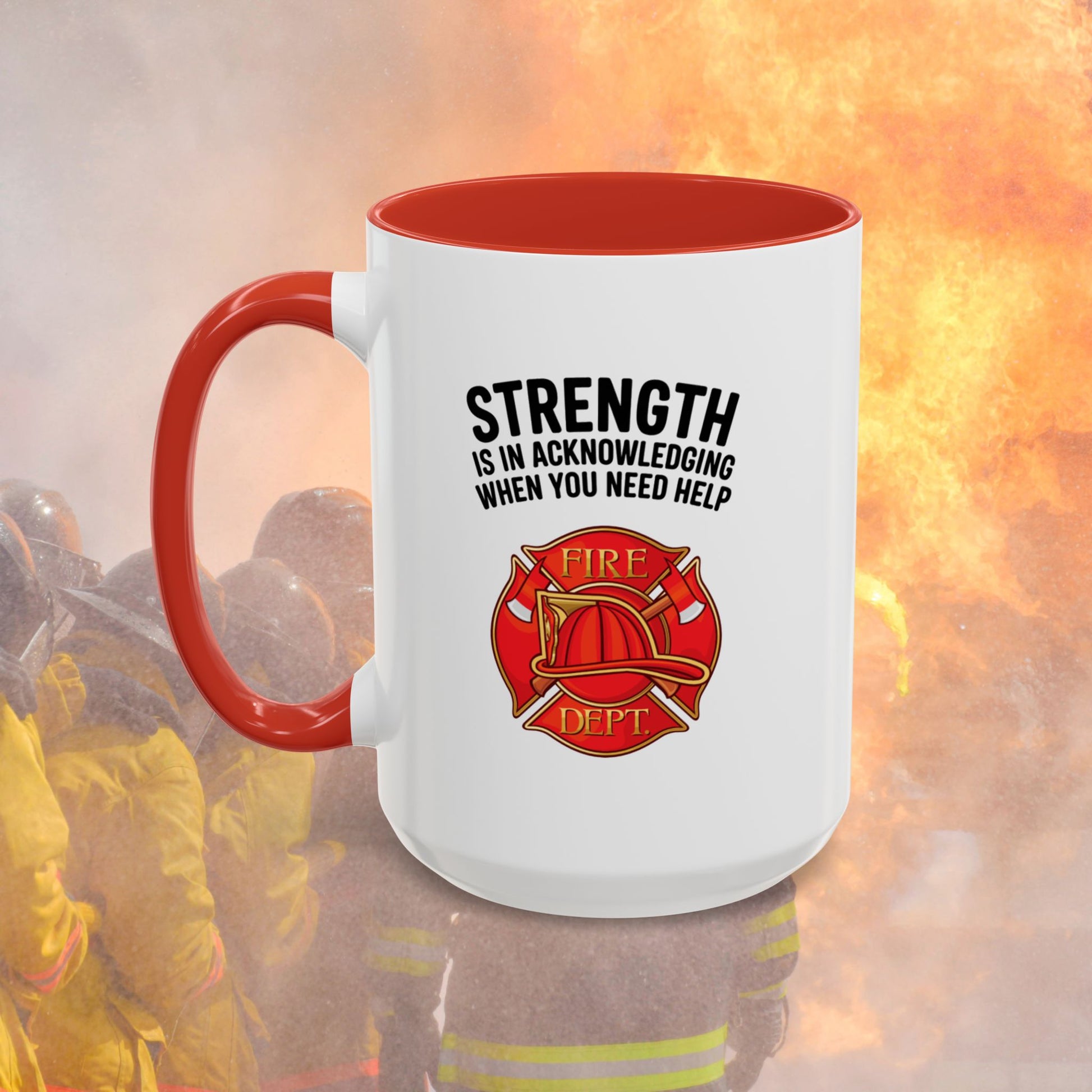 Strength Is In Acknowledging When You Need Help, Firefighter - Mental Health Awareness for Firefighters, Accent Coffee Mug (11, 15oz)