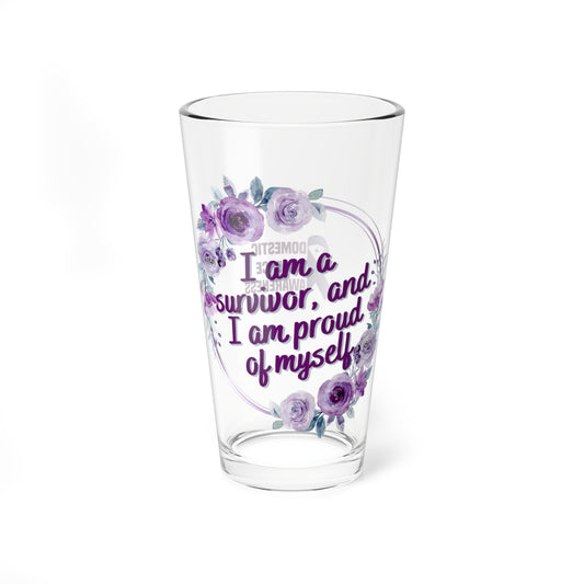 I am a survivor, and I am proud of myself - Affirmation Pint Glass, 16oz