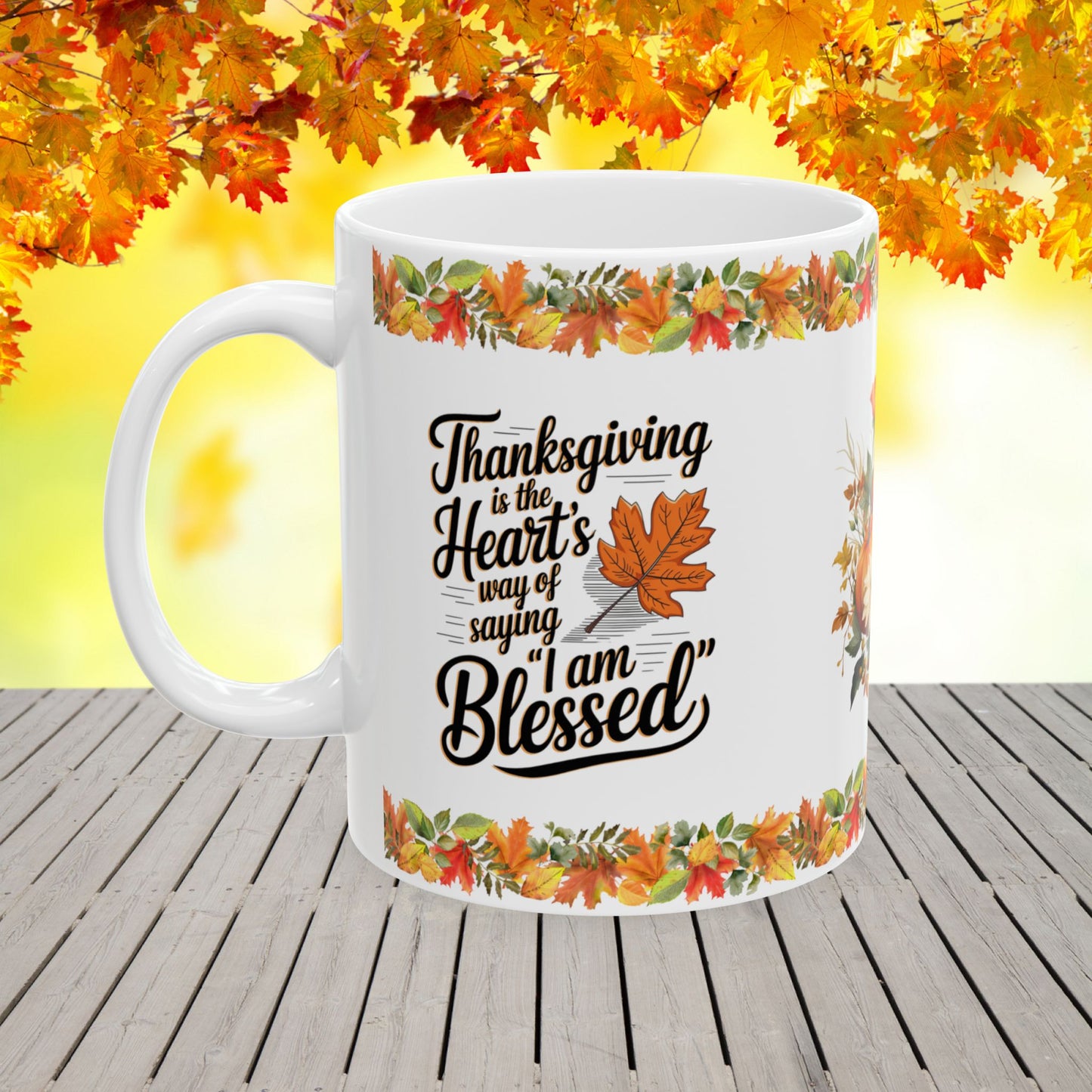 Thanksgiving is the heart's way of saying 'I am blessed' - Thanksgiving Ceramic Mug (11, 15oz)