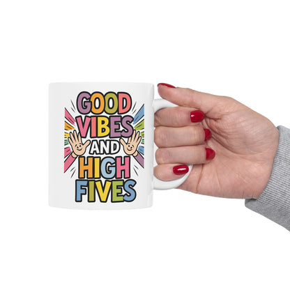 Good Vibes And High Fives  - Ceramic Mug, (11oz, 15oz)