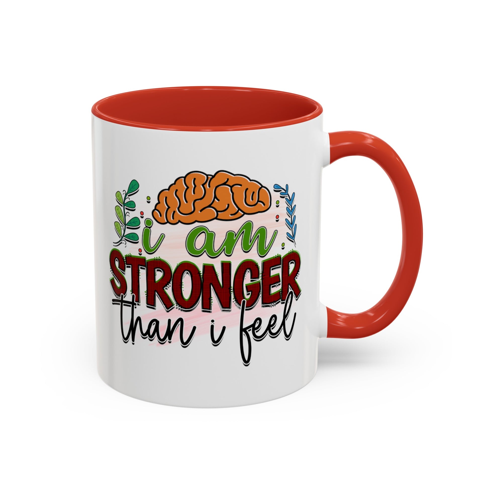 I Am Stronger Than I Feel - Accent Coffee Mug (11, 15oz)