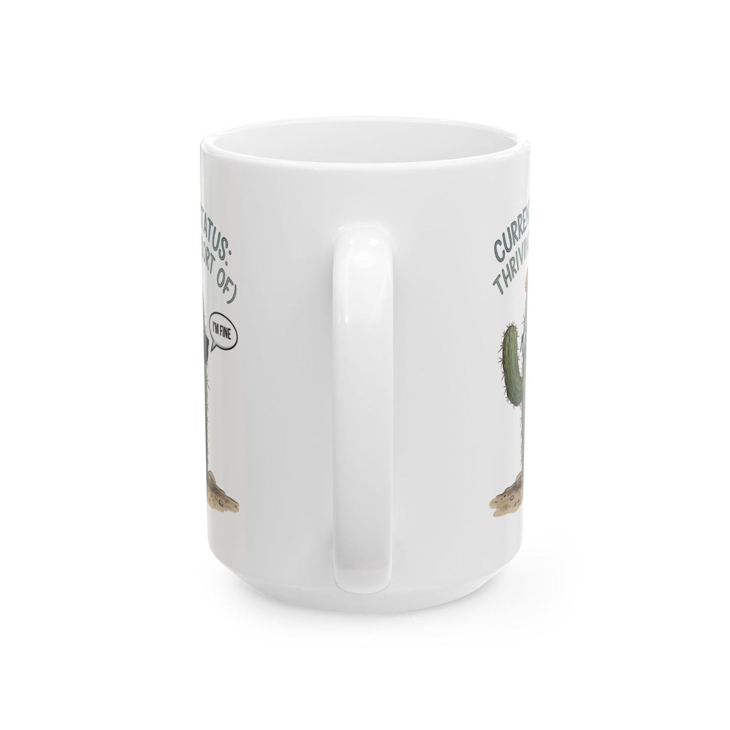 Current Status: Thriving (Sort Of)  - Ceramic Mug, (11oz, 15oz)