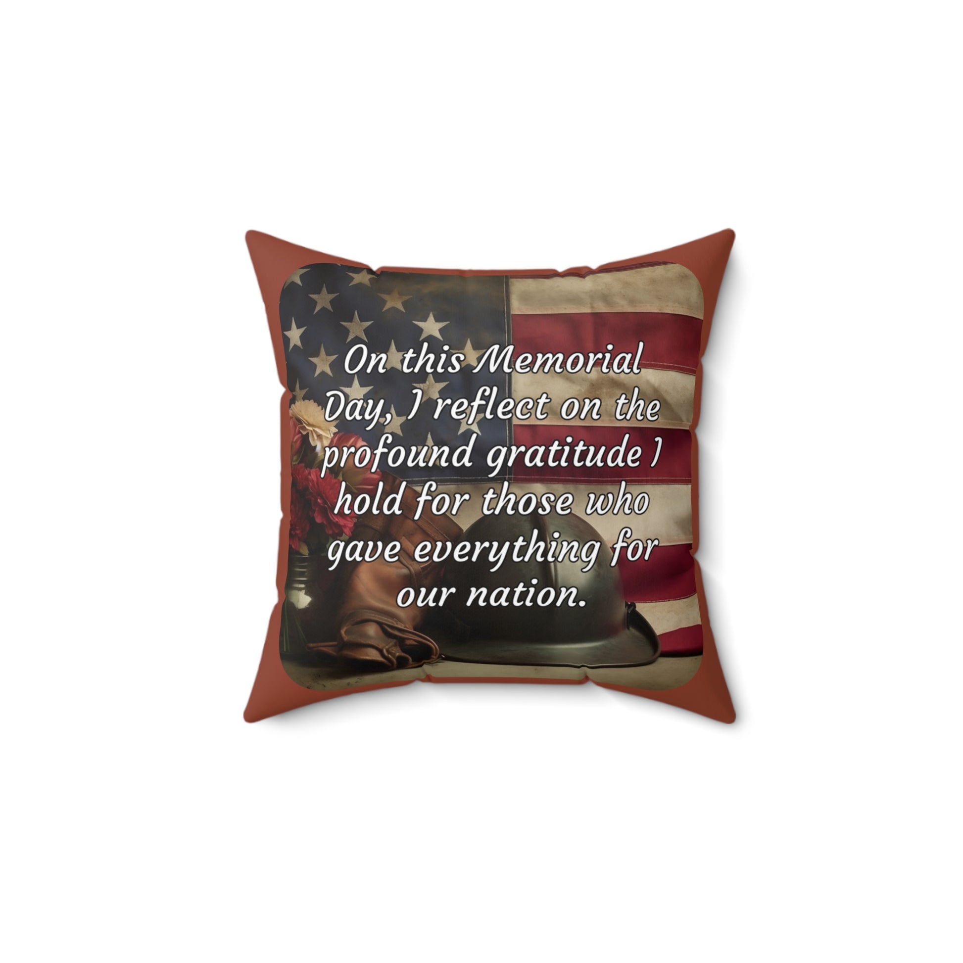 On this Memorial Day, I reflect on the profound gratitude I hold for those who gave everything for our nation - Memorial Day Spun Polyester Square Pillow