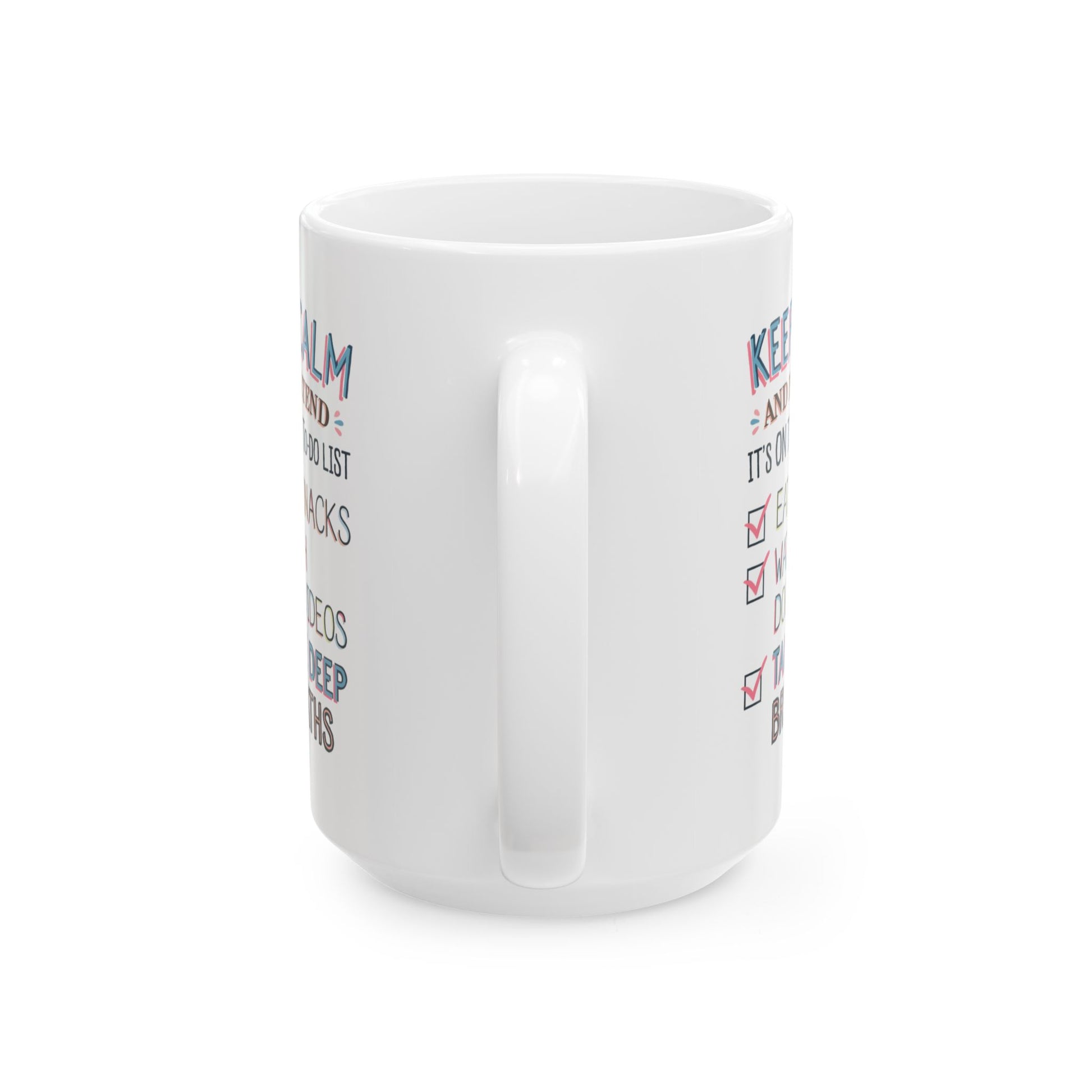 Keep Calm And Pretend It's On The To-Do List  - Ceramic Mug, (11oz, 15oz)