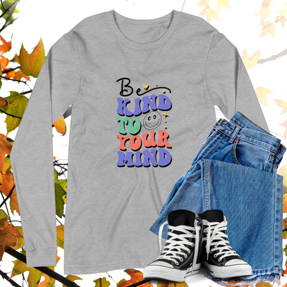 Be Kind To Your Mind  - Retro Long Sleeve Tee, Bella + Canvas