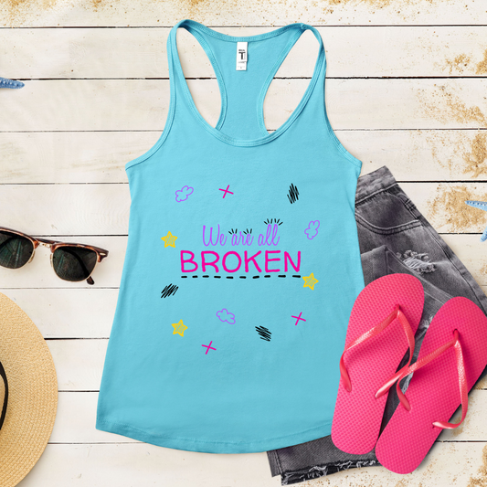 We Are All Broken - Women's Ideal Racerback Tank