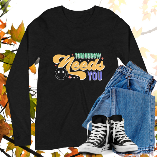 Tomorrow Needs You  - Retro Long Sleeve Tee, Bella + Canvas