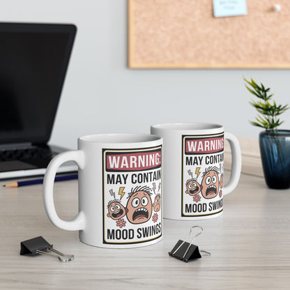 Warning: May Contain Mood Swings  - Ceramic Mug, (11oz, 15oz)