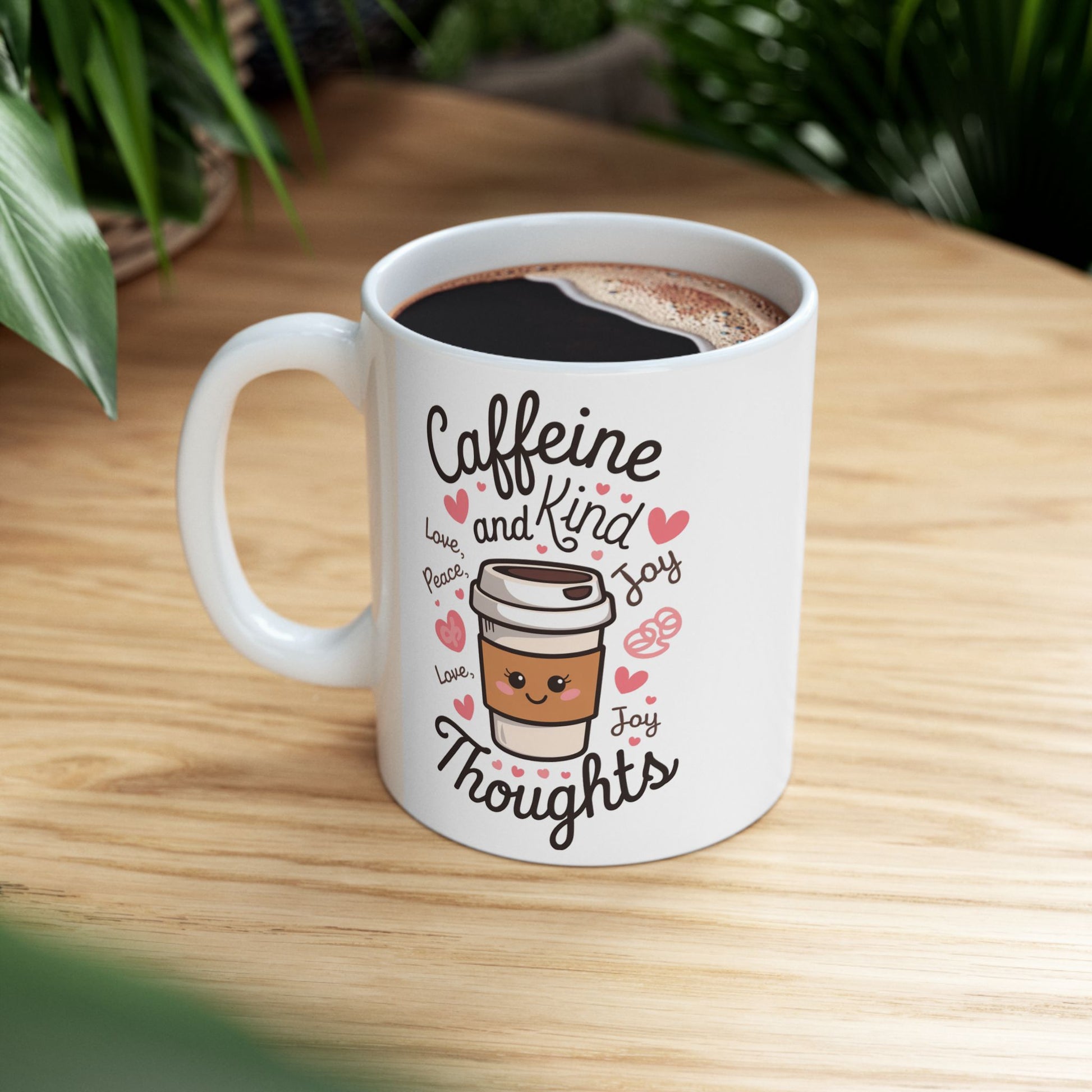 Caffeine And Kind Thoughts  - Ceramic Mug, (11oz, 15oz)