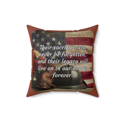 Their sacrifice will never be forgotten, and their legacy will live on in our hearts forever - Memorial Day Spun Polyester Square Pillow