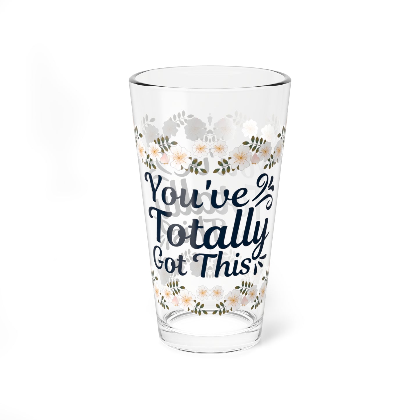 You've Totally Got This - Affirmation Pint Glass, 16oz