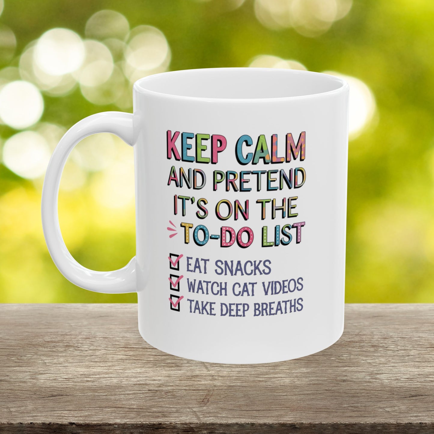 Keep Calm And Pretend It's On The To-Do List  - Ceramic Mug, (11oz, 15oz)