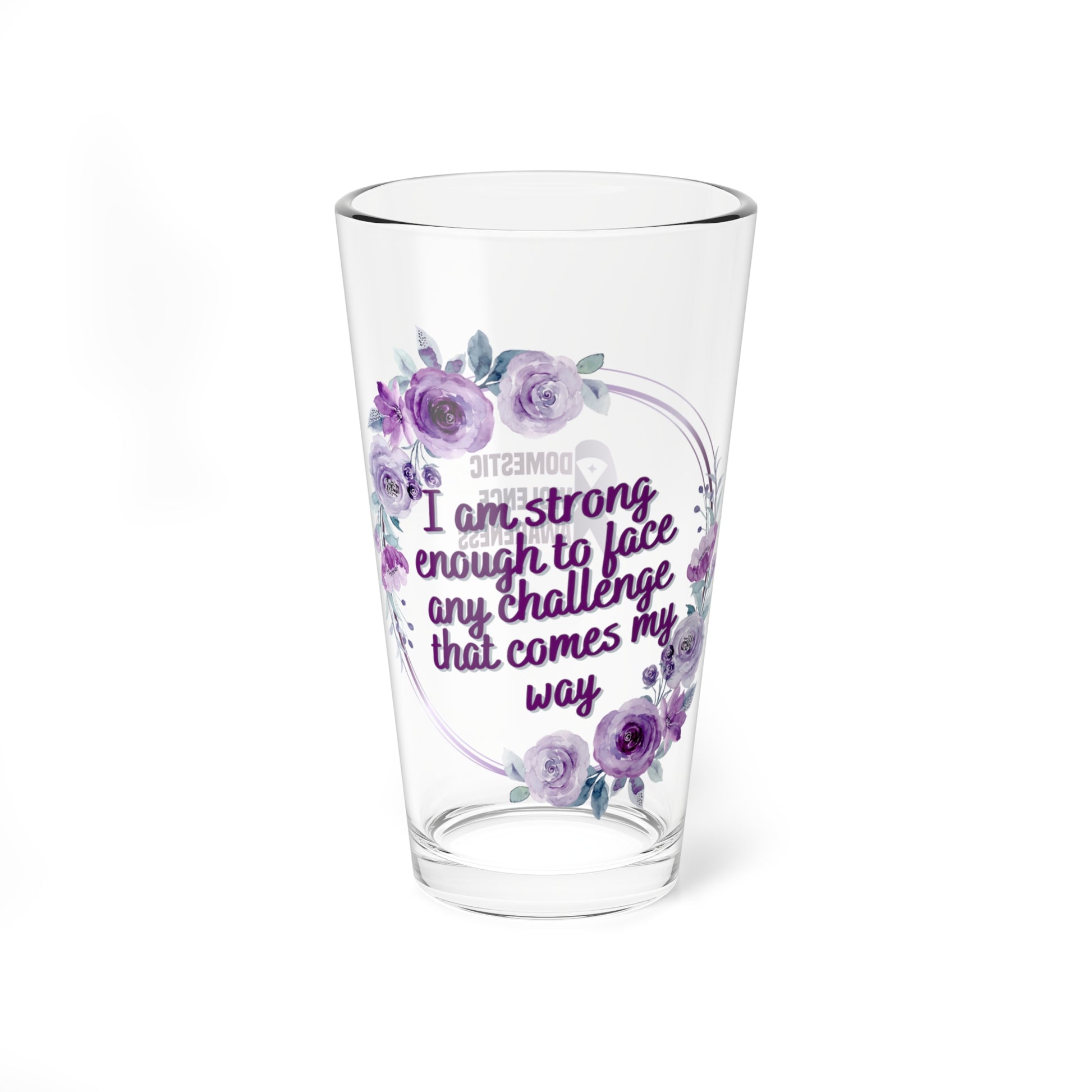 I am strong enough to face any challenge that comes my way - Affirmation Pint Glass, 16oz