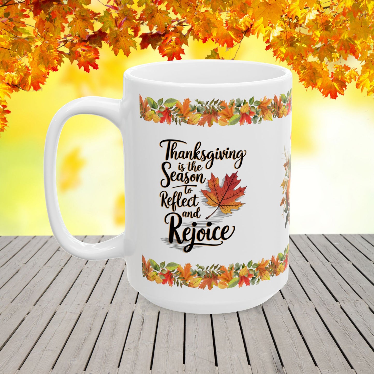 Thanksgiving is  the season to reflect and rejoice - Thanksgiving Ceramic Mug (11, 15oz)