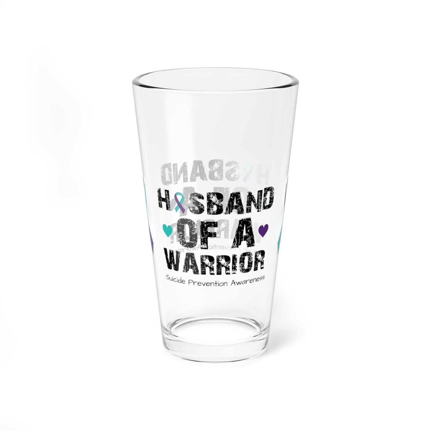 Husband of a Warrior - Suicide Prevention Awareness Warrior Pint Glass, 16oz