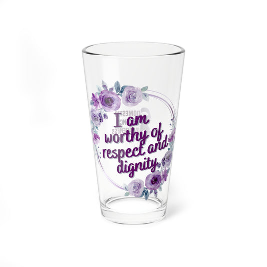 I am worthy of respect and dignity - Affirmation Pint Glass, 16oz