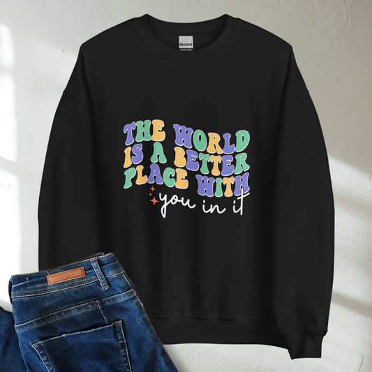 The World Is A Better Place With You In It Retro Mental Health Awareness Crew Neck Sweatshirt - Cozy & Inspirational