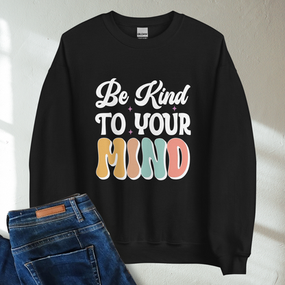 Be Kind To Your Mind Retro Mental Health Awareness Crew Neck Sweatshirt - Cozy & Inspirational