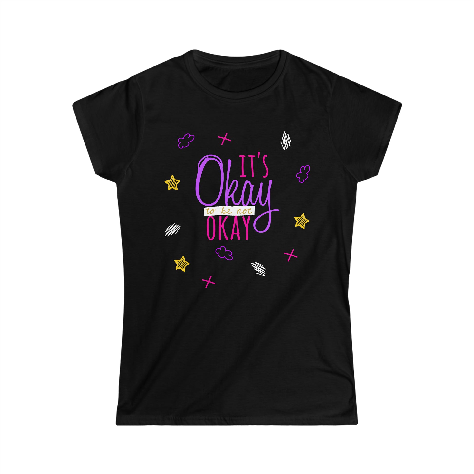 It's Okay To Be Not Okay - Women's Softstyle Tee