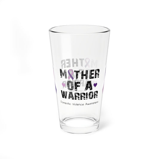 Mother of a Warrior - Domestic Violence Awareness Warrior Pint Glass, 16oz