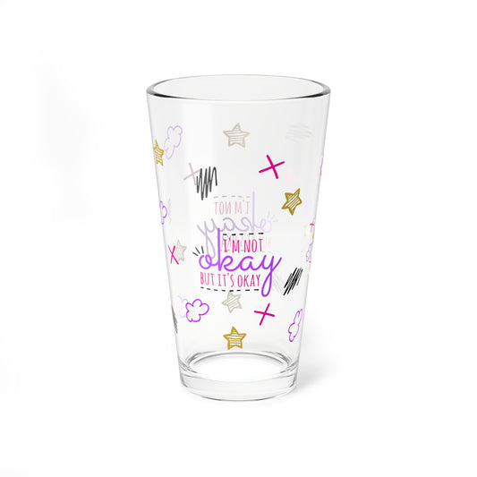 I'm Not Okay But It's Okay - Depression Awareness - Pint Glass