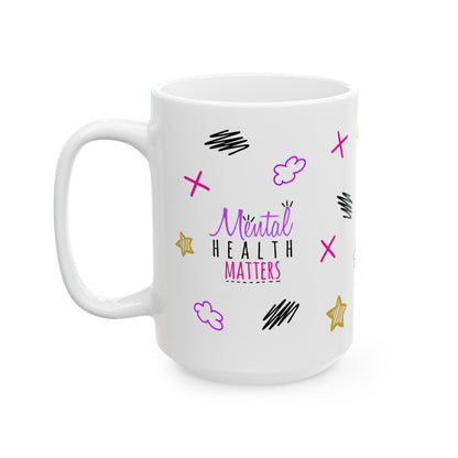 Mental Health Matters - Ceramic Mug (11oz, 15oz)