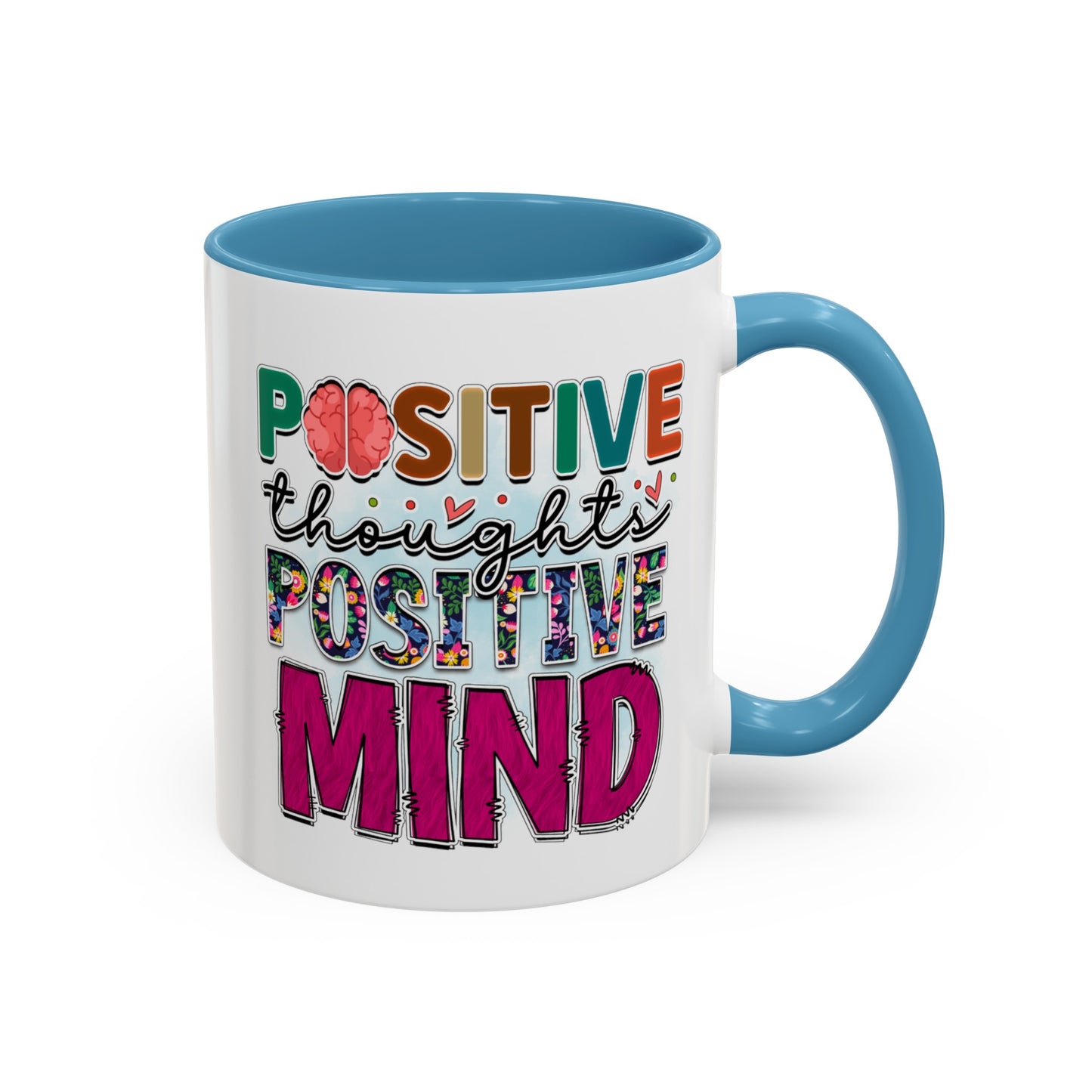 Positive Thoughts Positive Mind - Accent Coffee Mug (11, 15oz)