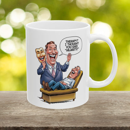 Therapy? I Thought You Said "Hilarity!"  - Ceramic Mug, (11oz, 15oz)