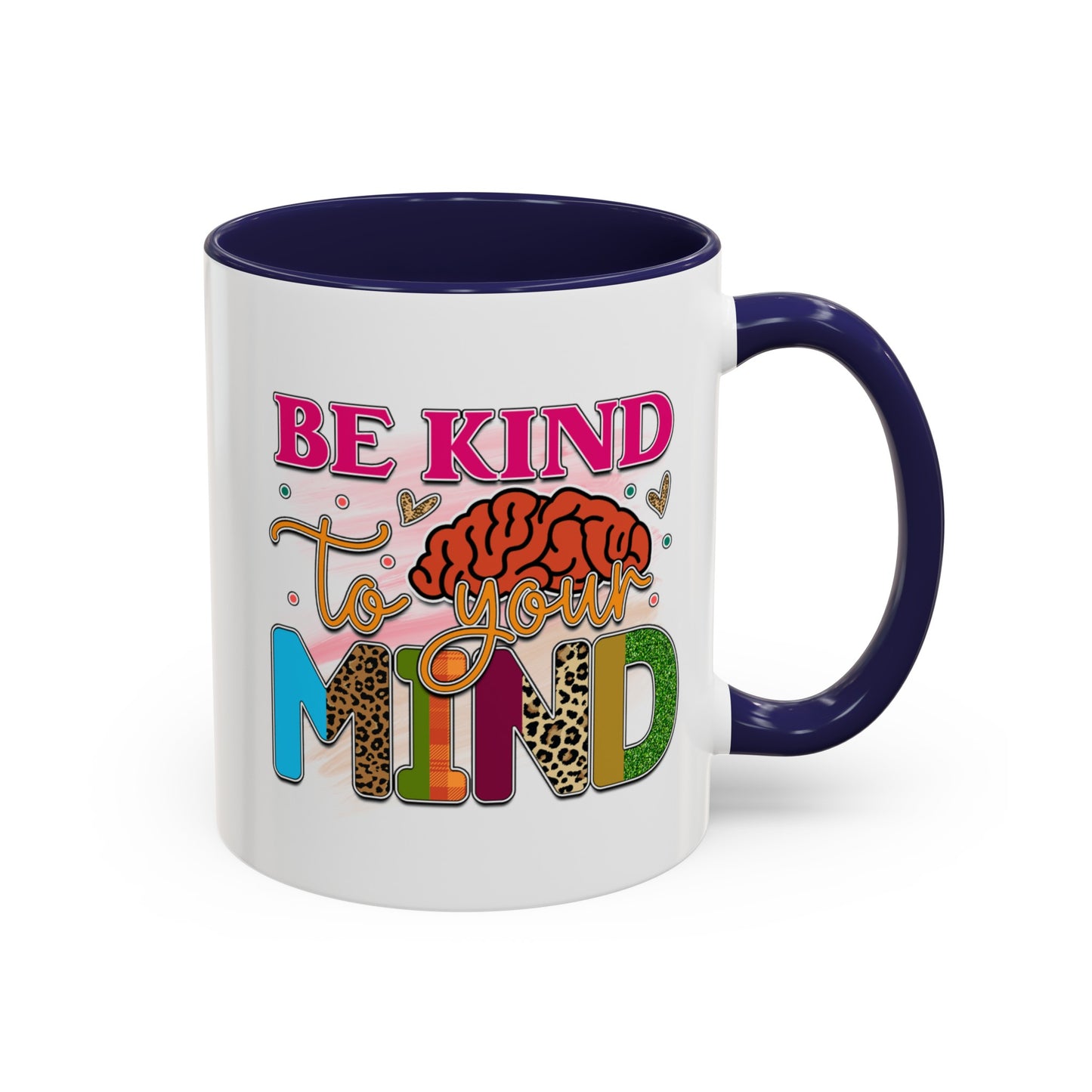 Be Kind To Your Mind - Accent Coffee Mug (11, 15oz)