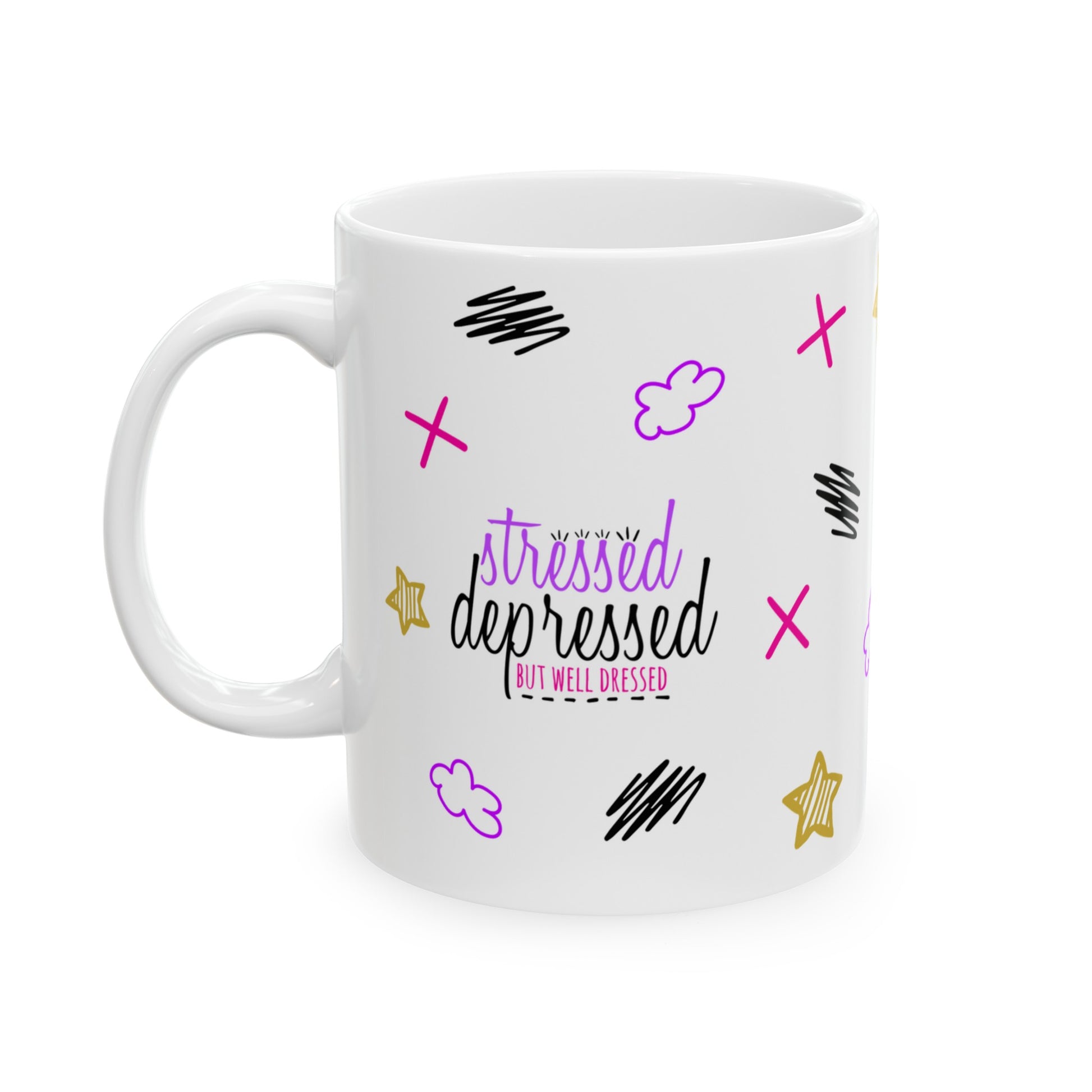 Stressed Depressed But Well Dressed - Ceramic Mug (11oz, 15oz)