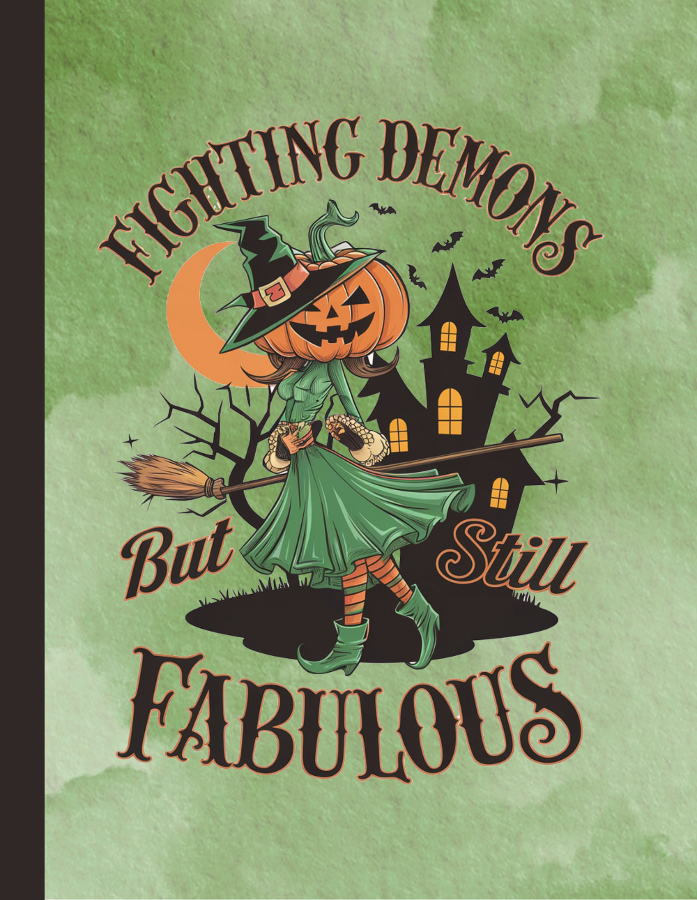 Fighting Demons But Still Fabulous Composition Notebook