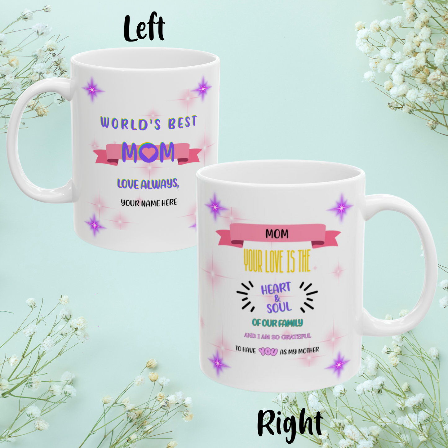 Mom Your Love Is The Heart & Soul... Personalized World's Best Mom Ceramic Mug, (11oz, 15oz), WBM3