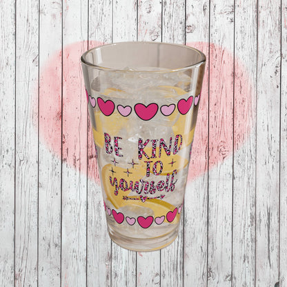 Be Kind To Yourself 16oz Pint Glass - Valentine's Day Self-Care Gift, Durable Clear Glass Shaker, Mindful Positivity Drinkware