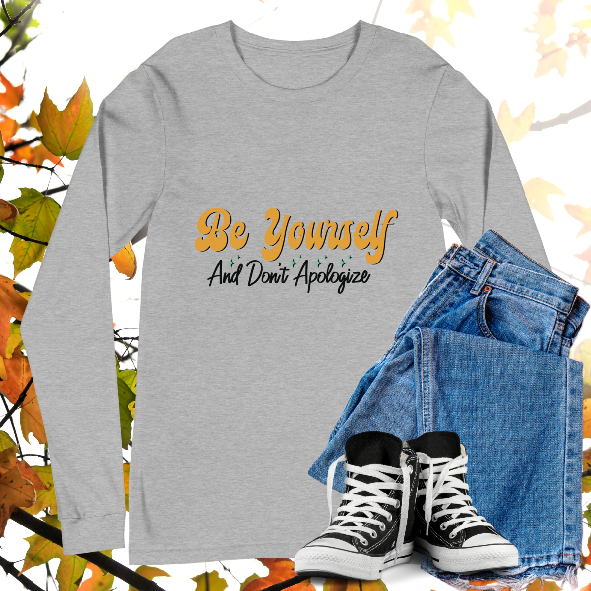 Be Yourself And Don't Apologize - Retro Long Sleeve Tee, Bella + Canvas