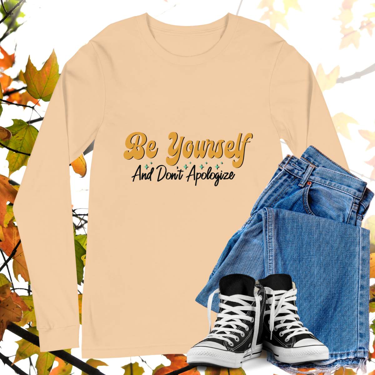 Be Yourself And Don't Apologize - Retro Long Sleeve Tee, Bella + Canvas