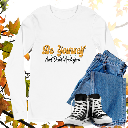 Be Yourself And Don't Apologize - Retro Long Sleeve Tee, Bella + Canvas