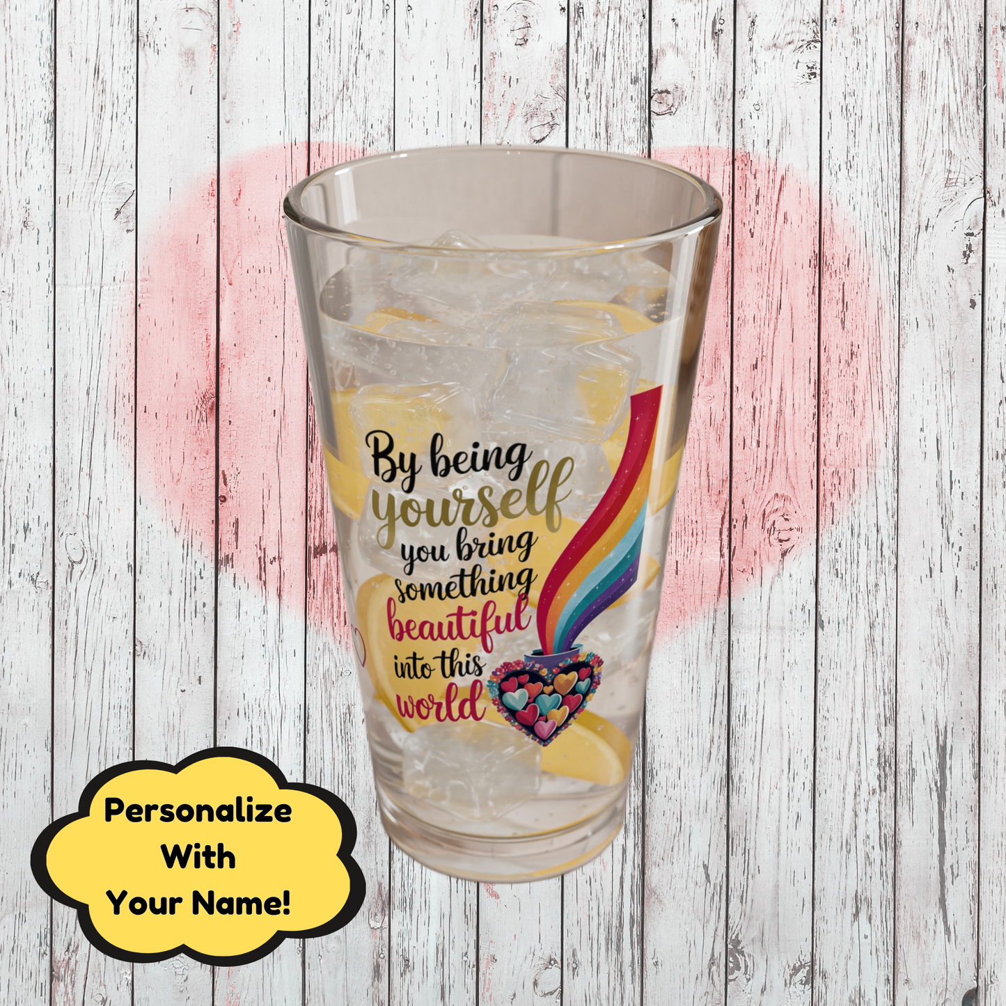 By Being Yourself You Bring Something: Personalized Valentine's Day Affirmation Pint Glass – Valentine's Day Self-Care Gift, Mindful Positivity Drinkware