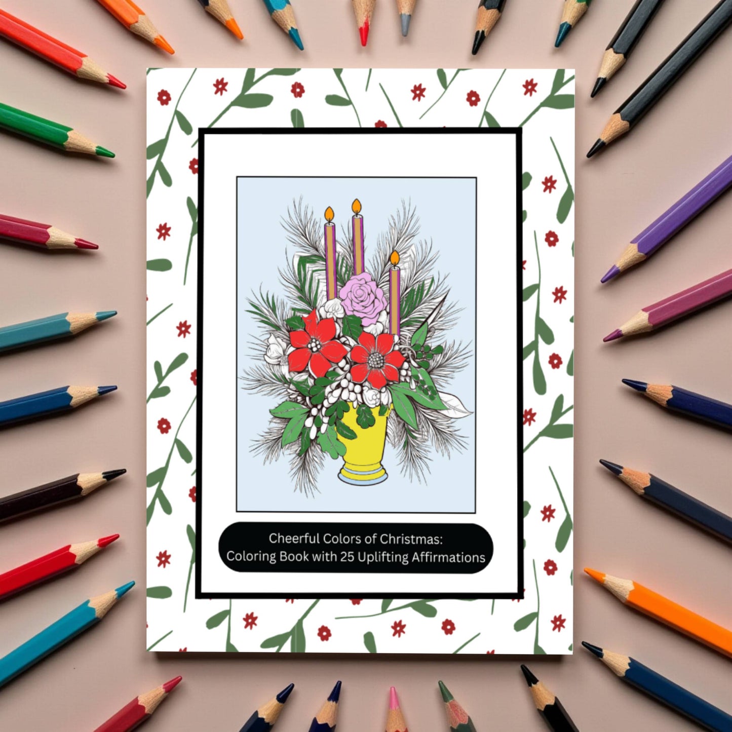 Cheerful Colors of Christmas: Christmas Coloring Book with 25 Christmas-Themed Affirmations