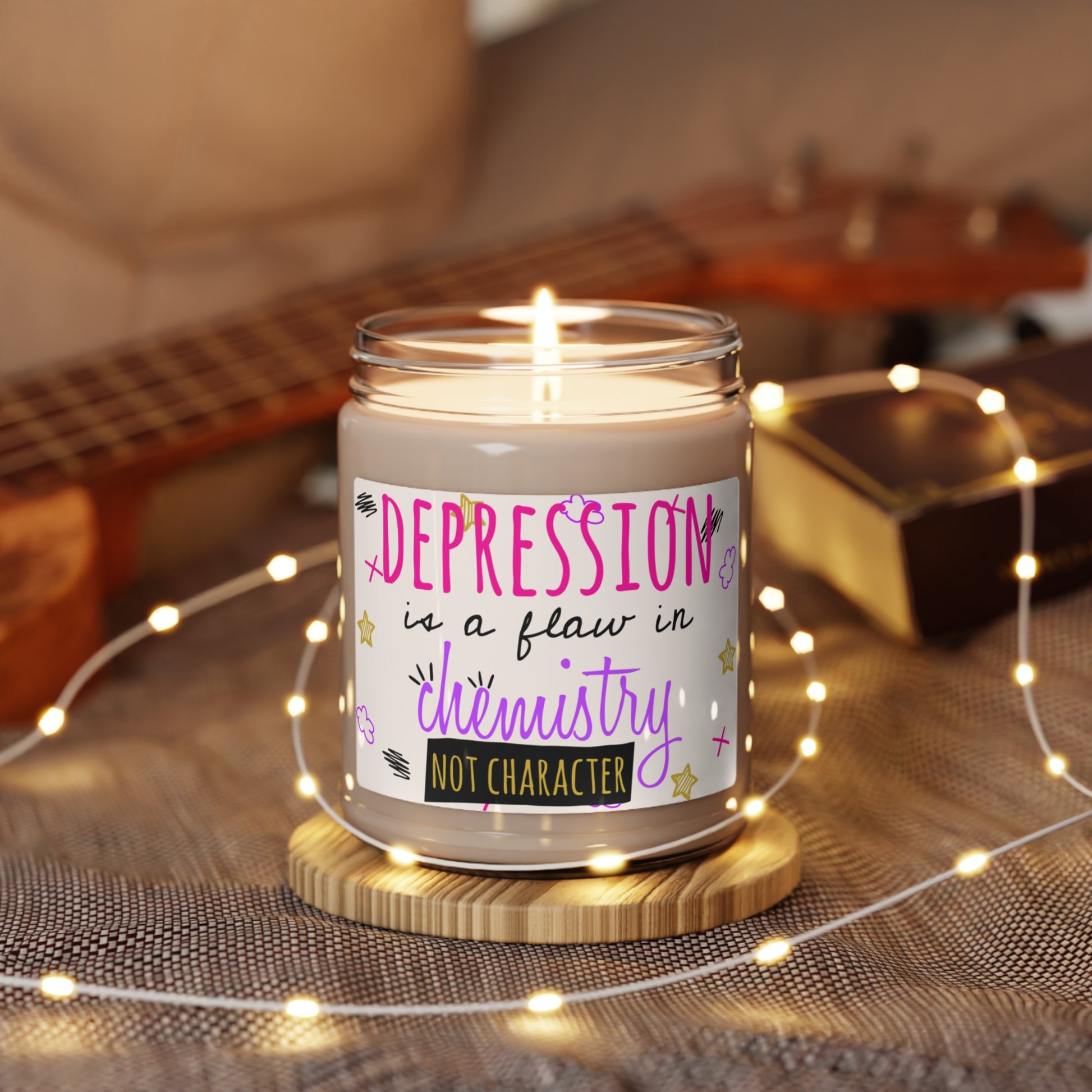 Depression Is A Flaw In Chemistry Not Character - Scented Candle