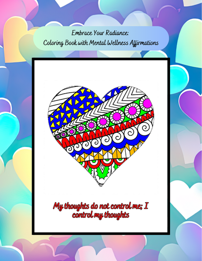 Embrace Your Radiance: A Mental Wellness Affirmations Coloring Book – Relax, Reflect, and Uplift Your Spirit with Inspiring Designs